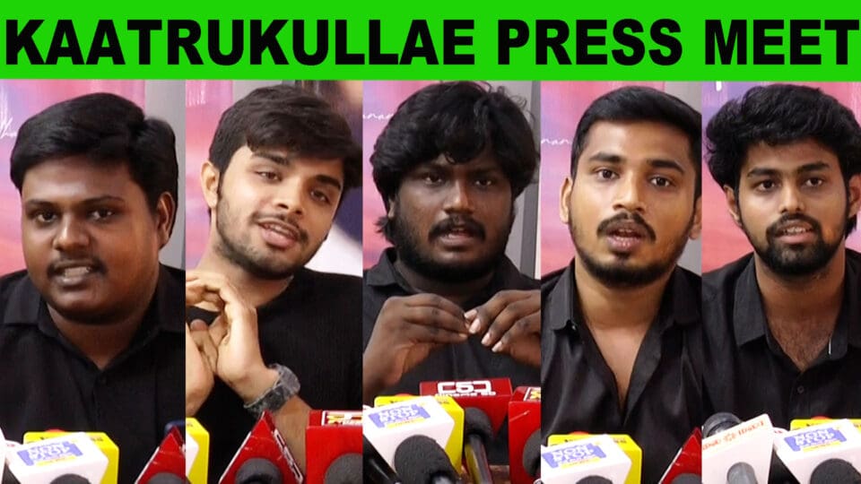 Kaatrukullae Movie Press Meet