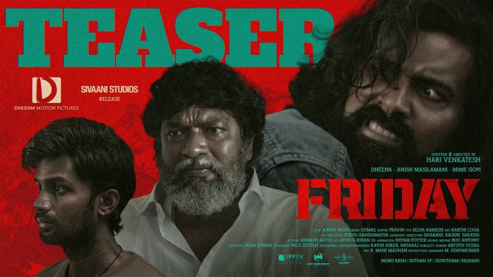 FRIDAY - Teaser ,Dheena , Anish Masilamani , Mime Gopi , Hari Venkatesh , Dakdam Motion Pictures