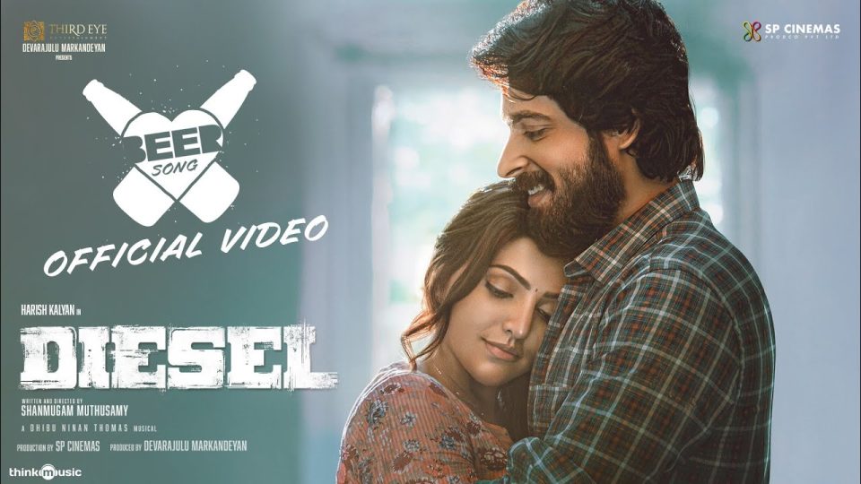 Diesel - Beer Song (Video) , Harish Kalyan , Athulyaa , Dhibu Ninan Thomas , Shanmugam Muthusamy