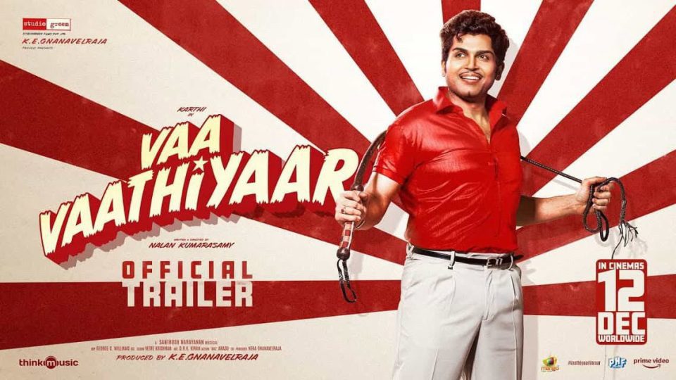 Vaa Vaathiyaar - Trailer | Karthi, Krithi Shetty | Nalan Kumarasamy|Santhosh Narayanan| Studio Green