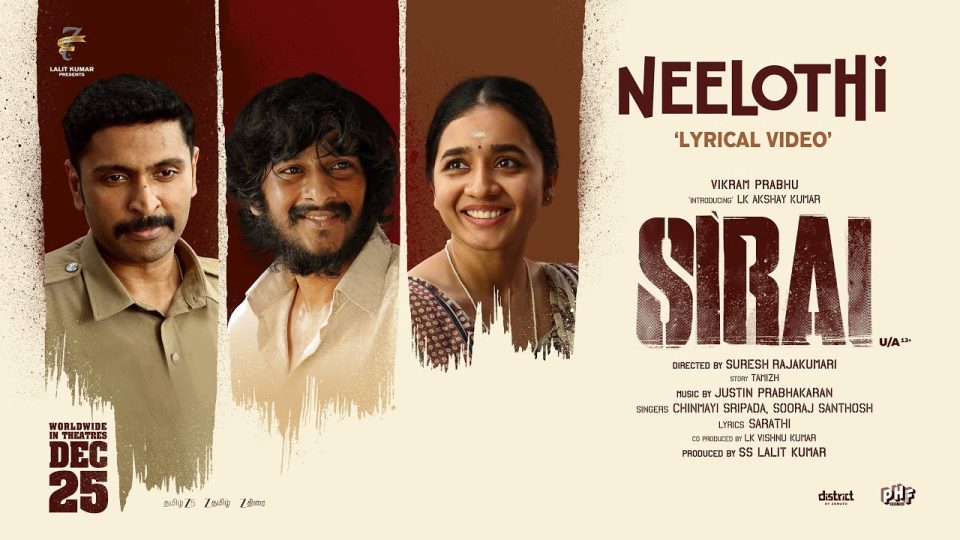 Sirai - Neelothi Lyric Video , Vikram Prabhu , L K Akshay Kumar , Justin Prabhakaran , Suresh R