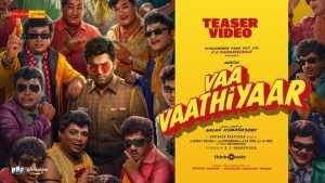When will 'Vaa Vaathiyaar' be released?