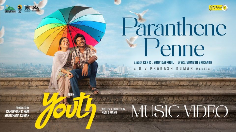 Paranthene Penne Music Video , Youth , Ken Karunaas ,Anishma ,GV Prakash Kumar