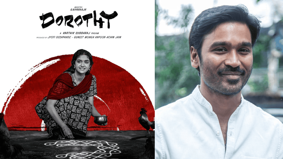 Dhanush Praises Karthik Subbaraj’s Dorothy as a Masterpiece